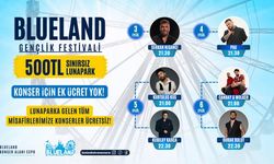 Blueland’dan Gençlere 500 TL’ye Sınırsız Eğlence ve Ücretsiz Konser Fırsatı