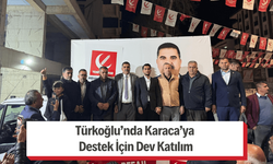 Türkoğlu’nda Karaca’ya Destek İçin Dev Katılım