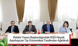 Rektör Yasım Başkanlığındaki KSÜ Heyeti, Azerbaycan Tıp Üniversitesi Tarafından Ağırlandı