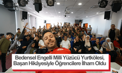 Bedensel Engelli Milli Yüzücü Yurtkölesi, Başarı Hikâyesiyle Öğrencilere İlham Oldu
