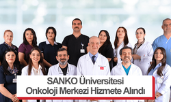SANKO Üniversitesi Onkoloji Merkezi Hizmete Alındı