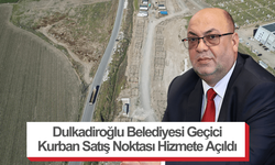 Dulkadiroğlu Belediyesi Geçici Kurban Satış Noktası Hizmete Açıldı
