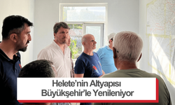 Helete’nin Altyapısı Büyükşehir’le Yenileniyor