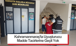 Kahramanmaraş'ta Uyuşturucu Madde Tacirlerine Geçit Yok