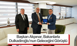 Başkan Akpınar, Bakanlarla Dulkadiroğlu’nun Geleceğini Görüştü