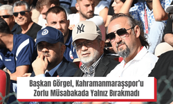 Başkan Görgel, Kahramanmaraşspor’u Zorlu Müsabakada Yalnız Bırakmadı