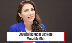 GGC’Nin İlk Kadın Başkanı Meral Ay Oldu