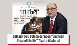 Dulkadiroğlu Belediyesi’nden "Ümmetin Emaneti Kudüs" Tiyatro Gösterisi