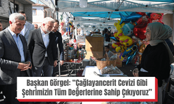 Başkan Görgel: “Çağlayancerit Cevizi Gibi Şehrimizin Tüm Değerlerine Sahip Çıkıyoruz”