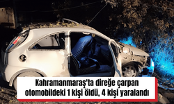 Kahramanmaraş'ta direğe çarpan otomobildeki 1 kişi öldü, 4 kişi yaralandı