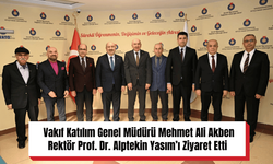 Vakıf Katılım Genel Müdürü Mehmet Ali Akben Rektör Prof. Dr. Alptekin Yasım’ı Ziyaret Etti