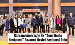 Kahramanmaraş’ın İlk “Anne Dostu Hastanesi” Pazarcık Devlet Hastanesi Oldu