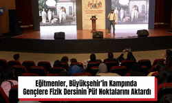 Eğitmenler, Büyükşehir’in Kampında Gençlere Fizik Dersinin Püf Noktalarını Aktardı