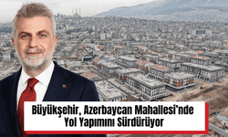 Büyükşehir, Azerbaycan Mahallesi’nde Yol Yapımını Sürdürüyor