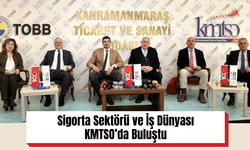 Sigorta Sektörü ve İş Dünyası KMTSO’da Buluştu