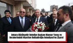 Ankara Büyükşehir Belediye Başkanı Mansur Yavaş Ve Beraberindeki Heyetten Dulkadiroğlu Belediyesi'ne Ziyaret
