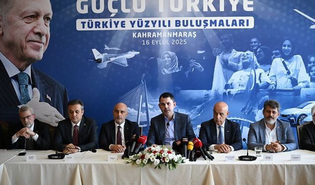 Çevre, Şehircilik ve İklim Değişikliği Bakanı Kurum, Kahramanmaraş'ta konuştu: