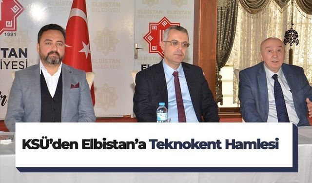 KSÜ’den Elbistan’a Teknokent Hamlesi