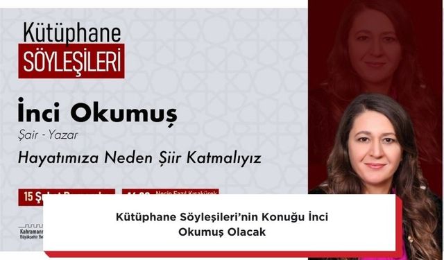 Kütüphane Söyleşileri’nin Konuğu İnci Okumuş Olacak