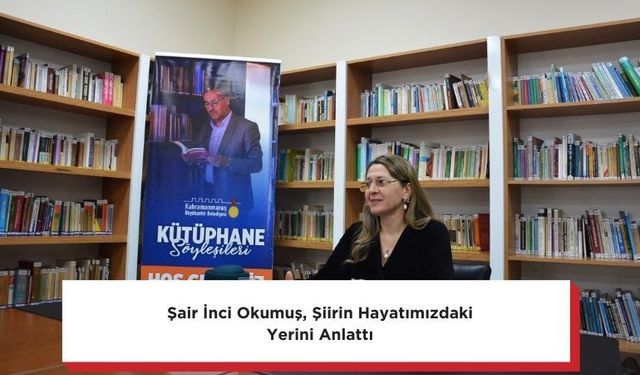 Şair İnci Okumuş, Şiirin Hayatımızdaki Yerini Anlattı