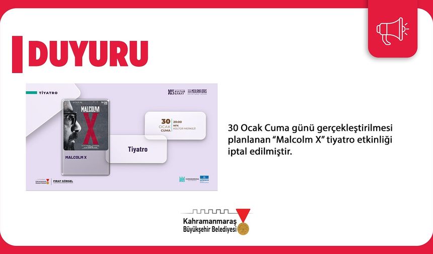 30 Ocak’taki “Malcom X” Tiyatrosu İptal Edildi