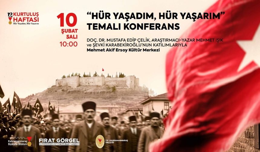 “Hür Yaşadım, Hür Yaşarım” Konferansı Millî Mücadelenin Ruhunu Anlatacak