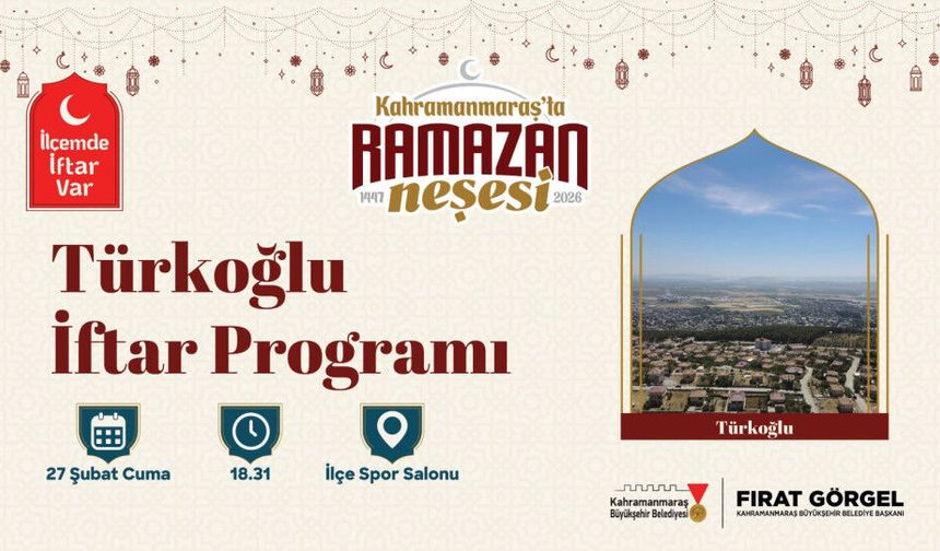 “İlçemde İftar Var” Programının İlk Durağı Türkoğlu Olacak